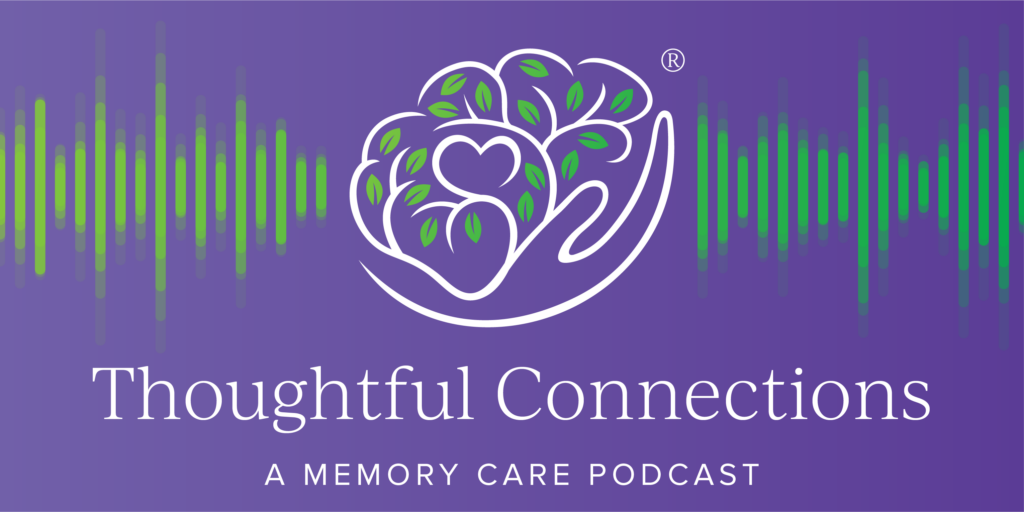 Logo for Thoughtful Connections: A Memory Care Podcast, featuring a hand cradling a heart with leaves, soundwaves in green, and a purple background symbolizing care and connection.